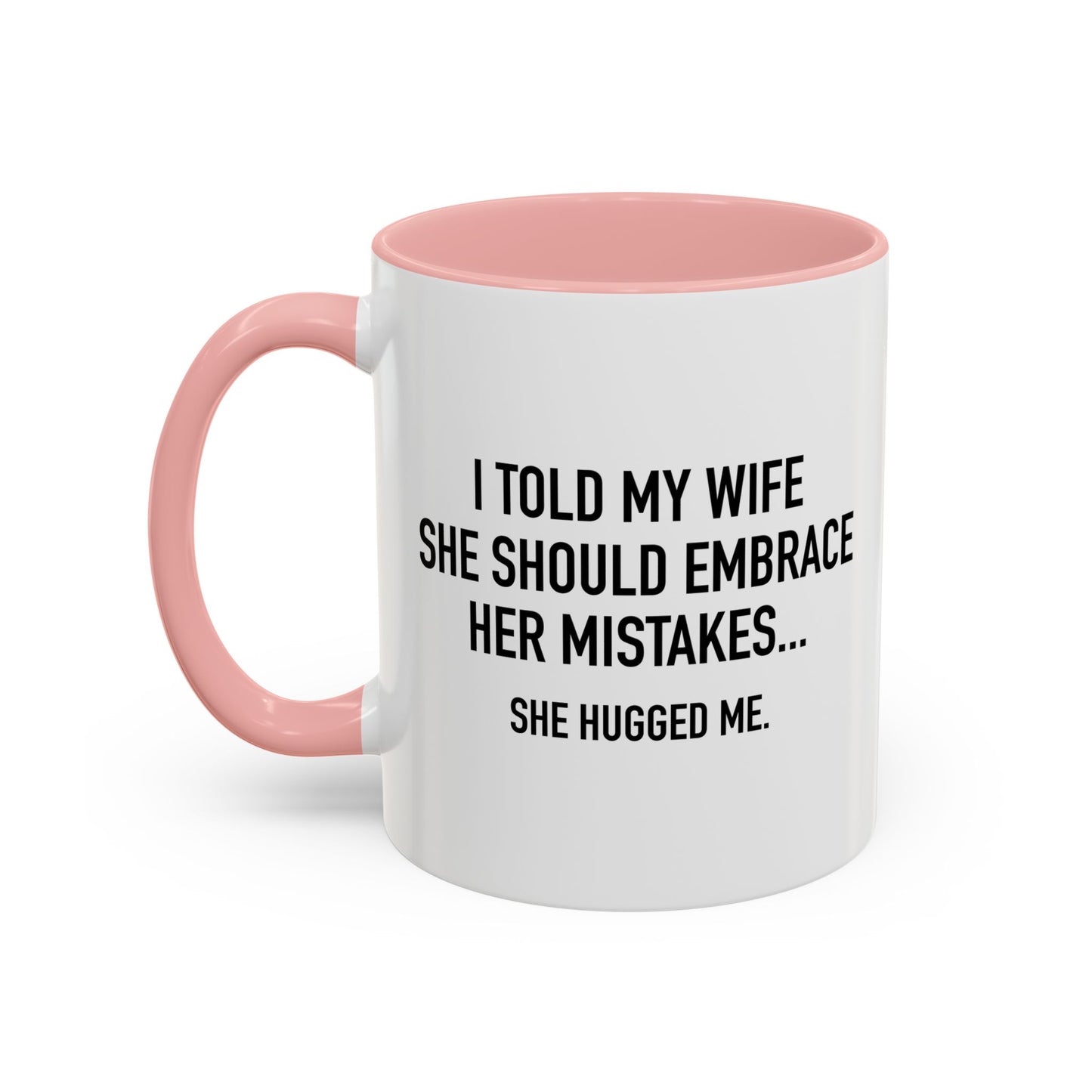 SHE HUGGED ME Accent BiColor Funny Sarcastic Mug