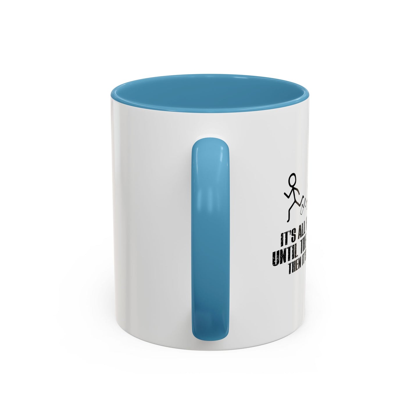 UNTILL THE COPS SHOW UP Accent BiColor Funny Sarcastic Mug