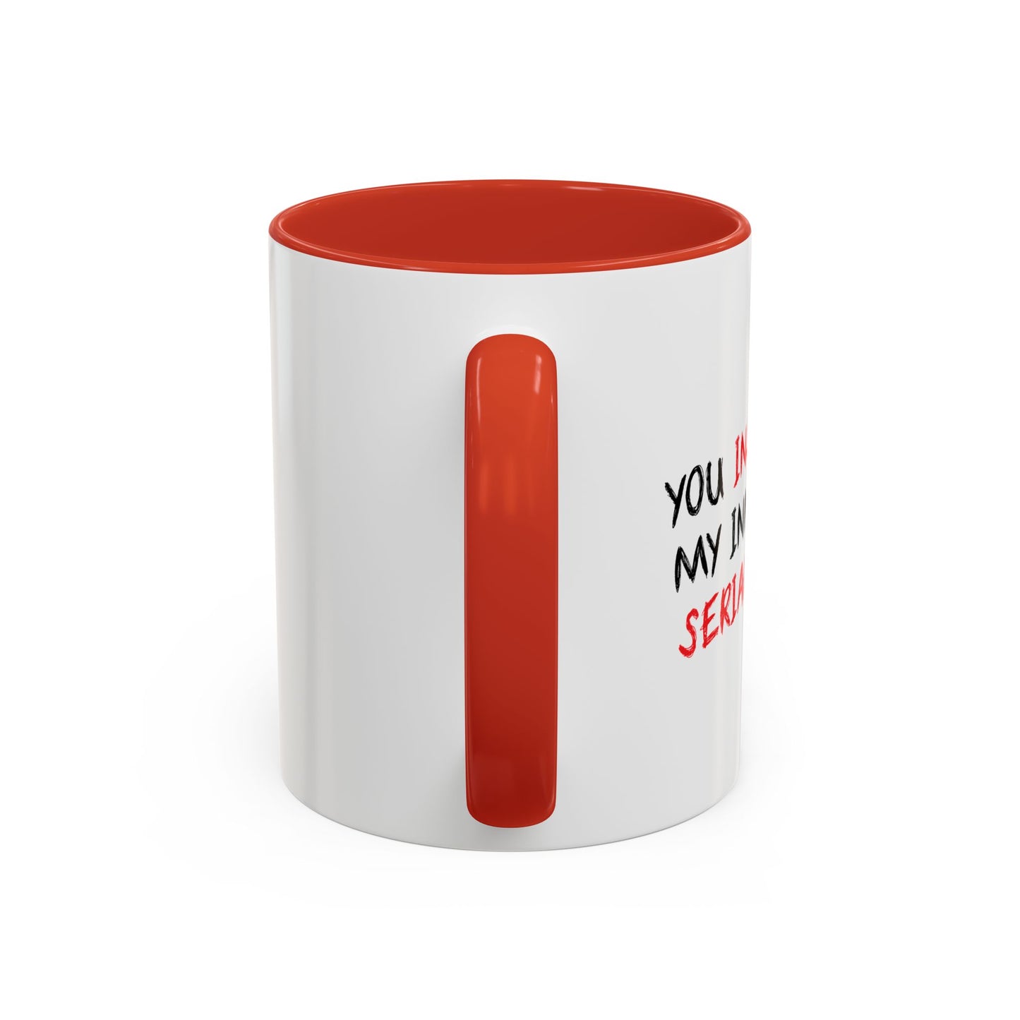 YOU INSPIRE MY INNER SERIAL KILLER Accent BiColor Funny Sarcastic Mug