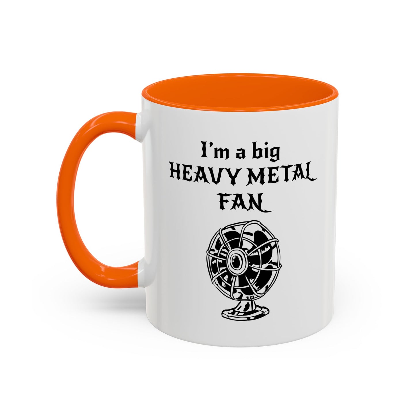 I'M A BIG METAL METAL FAN Accent BiColor Funny Sarcastic Mug