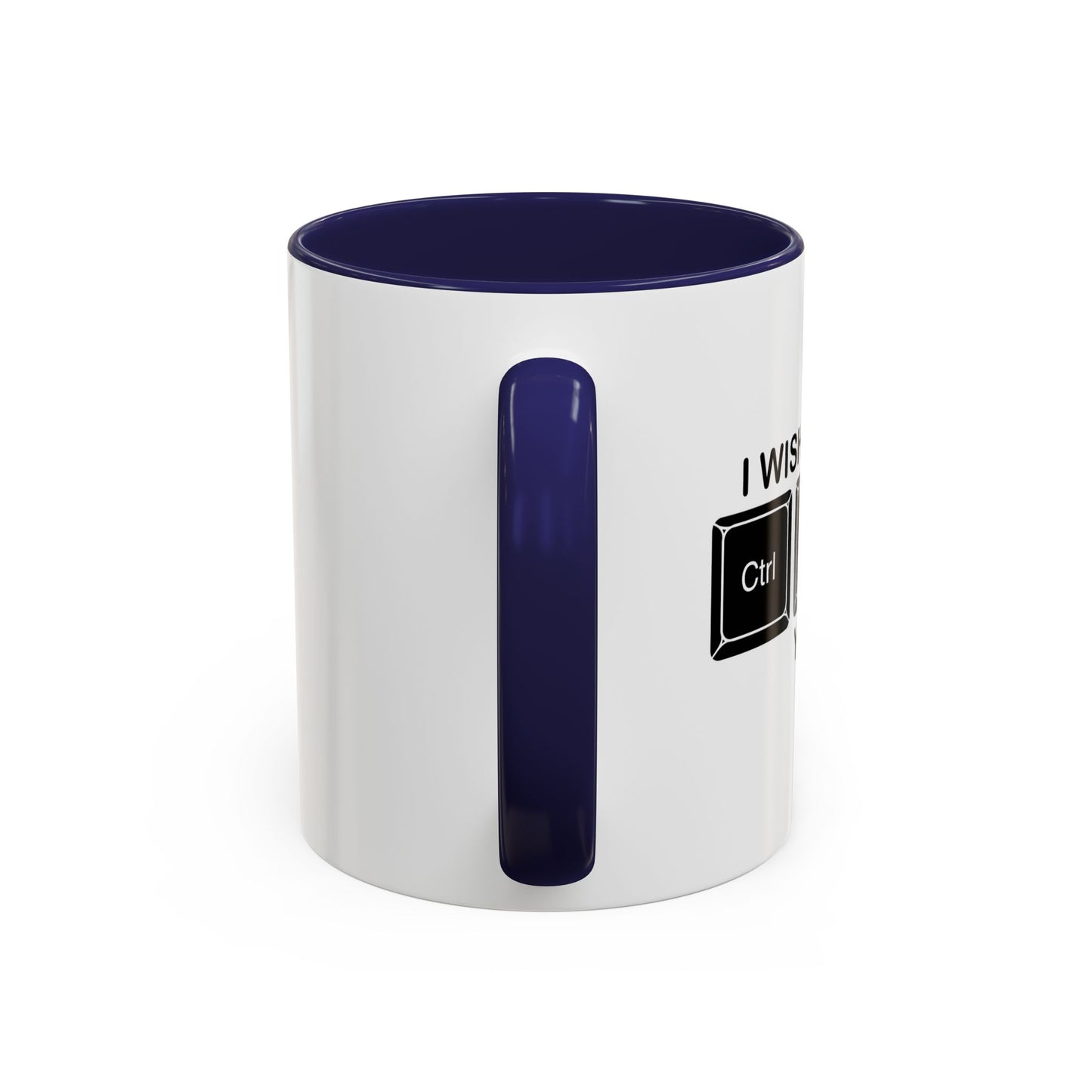 I WISH I COULD Ctrl Alt Del YOU Accent BiColor Funny Sarcastic Mug