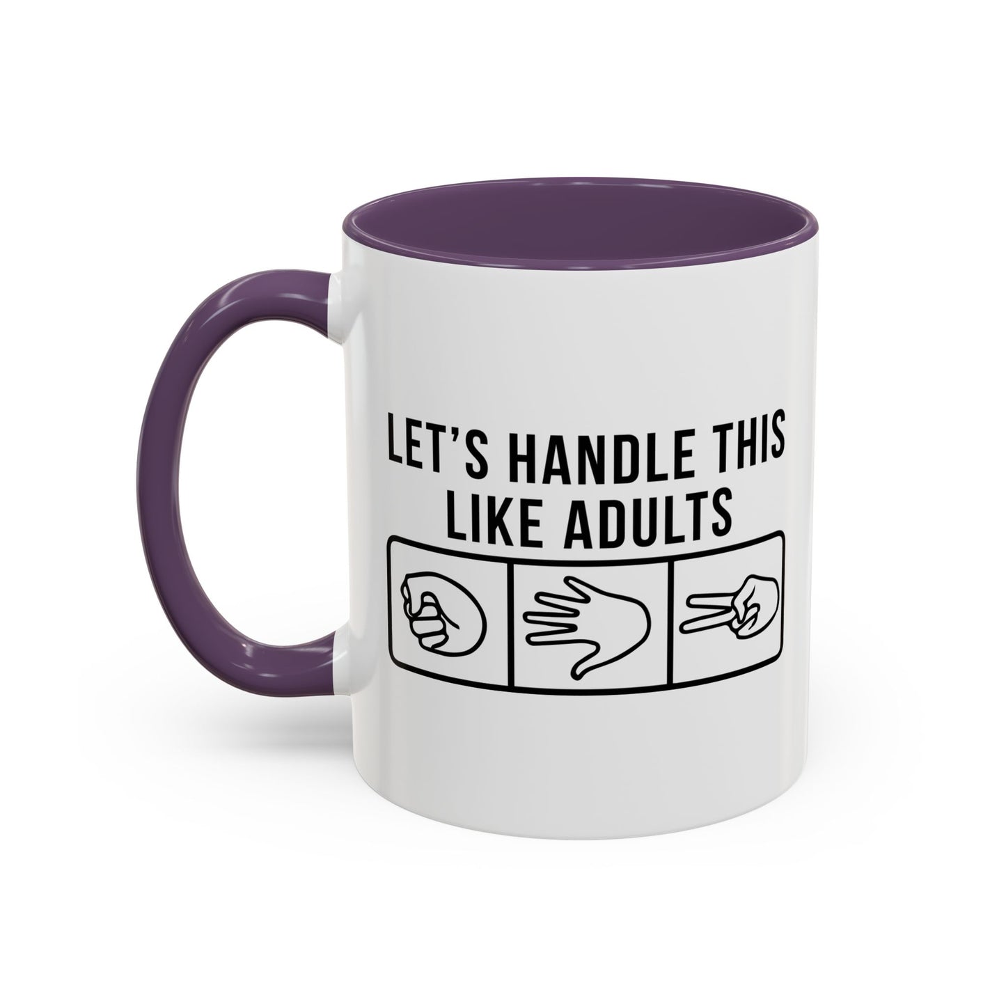 LETS HANDLE THIS LIKE ADULTS Accent BiColor Funny Sarcastic Mug