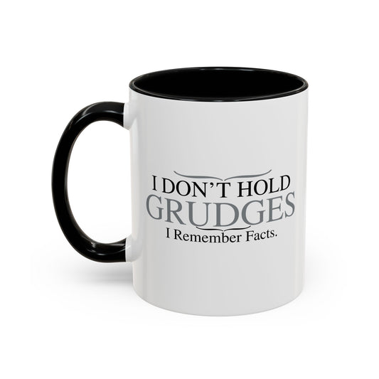 I DON'T HOLD GRUDGES Accent BiColor Funny Sarcastic Mug