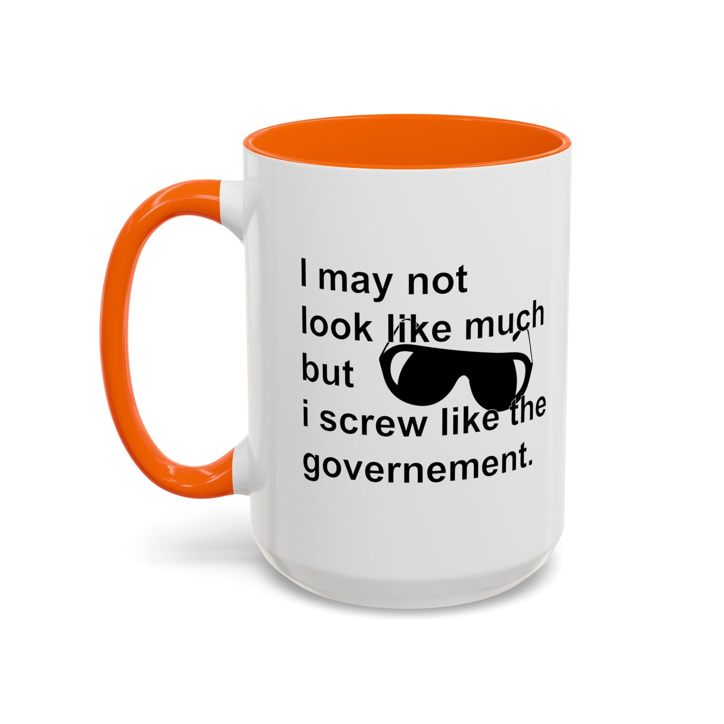 I SCREW GOVERNMENT Accent BiColor Funny Sarcastic Mug