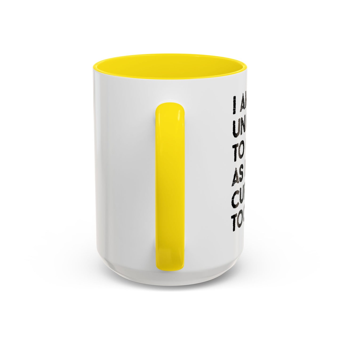 I AM UNABLE TO QUIT Accent BiColor Funny Sarcastic Mug