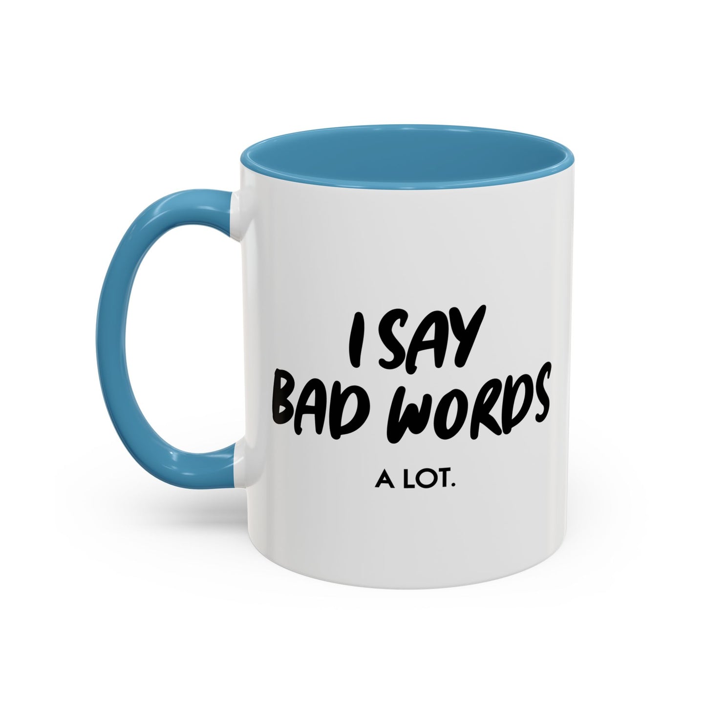 I SAY BAD WORDS. Accent BiColor Funny Sarcastic Mug