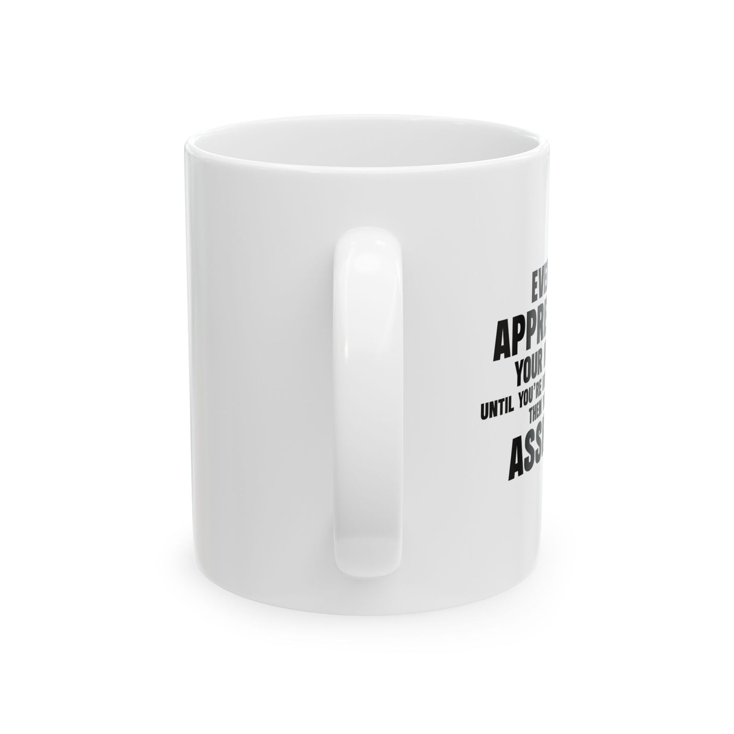 UNTIL YOU'RE HONEST WITH THEM FUNNY SARCASTIC WHITE MUG