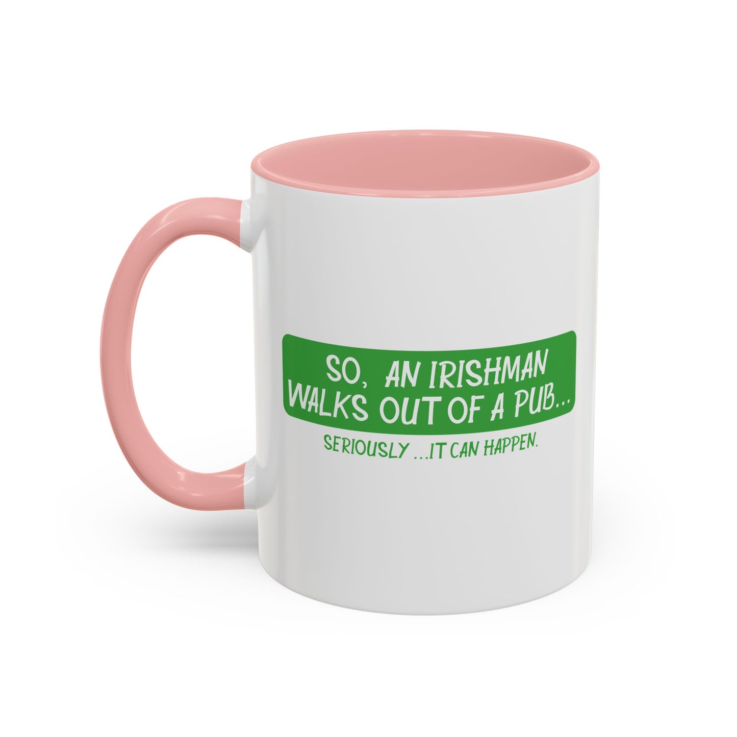 IT CAN HAPPEN Accent BiColor Funny Sarcastic Mug