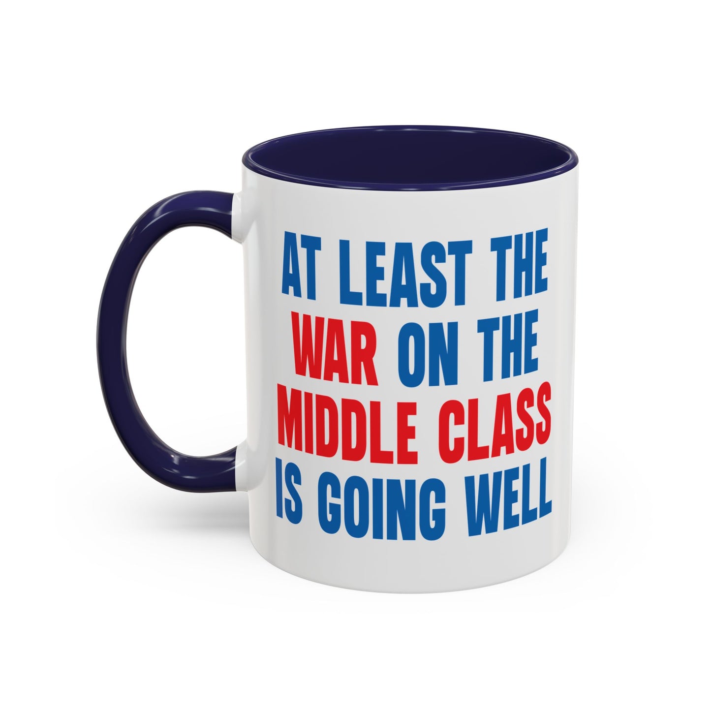 WAR ON THE MIDDLE CLASS Accent BiColor Funny Sarcastic Mug