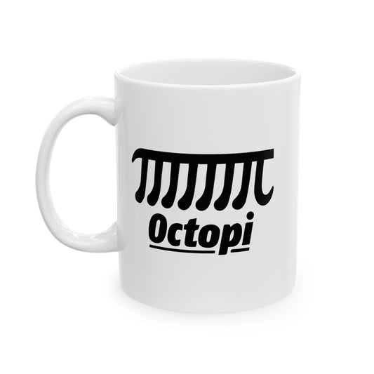 OCTOPI FUNNY SARCASTIC MUG