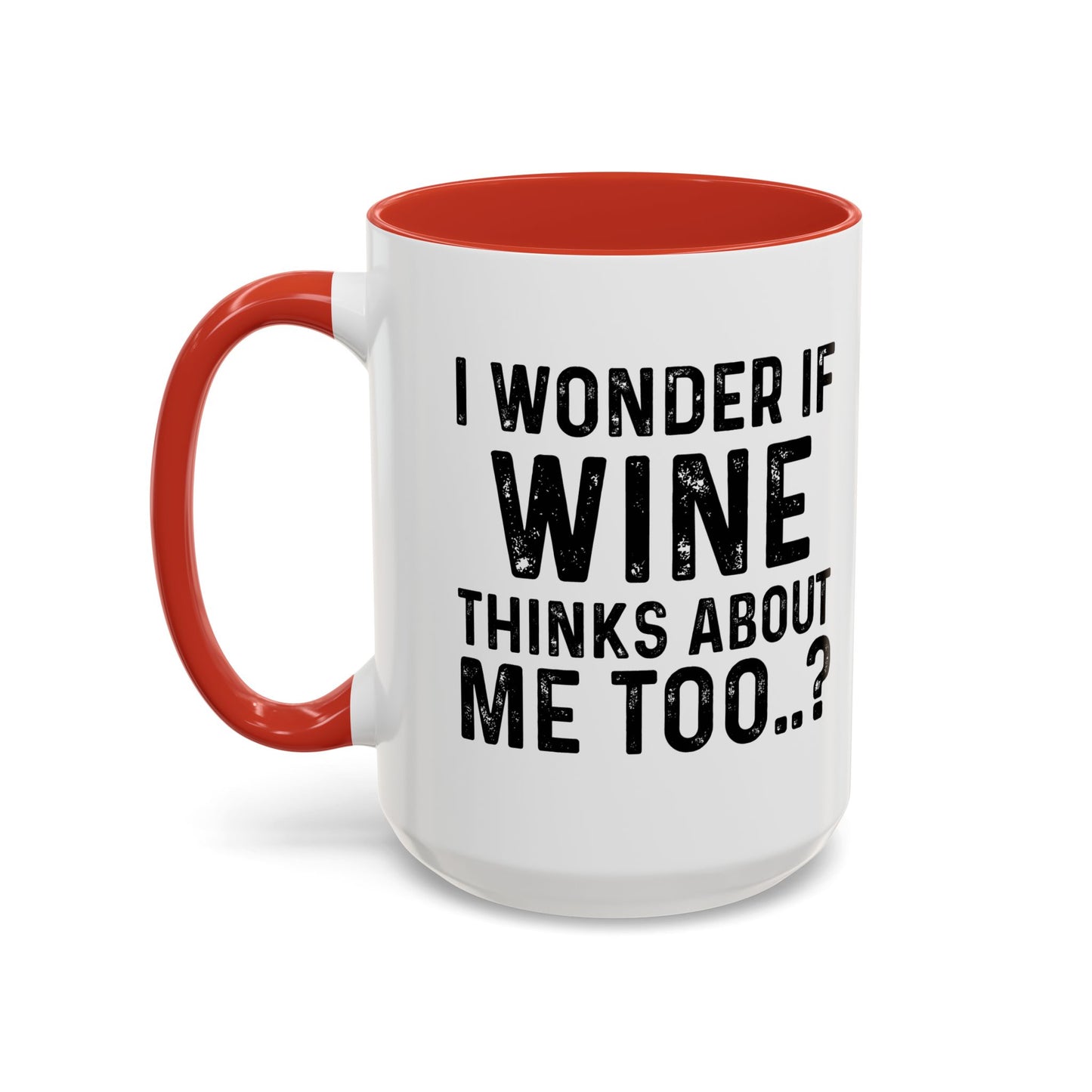 I WONDER IF TACOS THINKS ABOUT ME TOO Accent BiColor Funny Sarcastic Mug