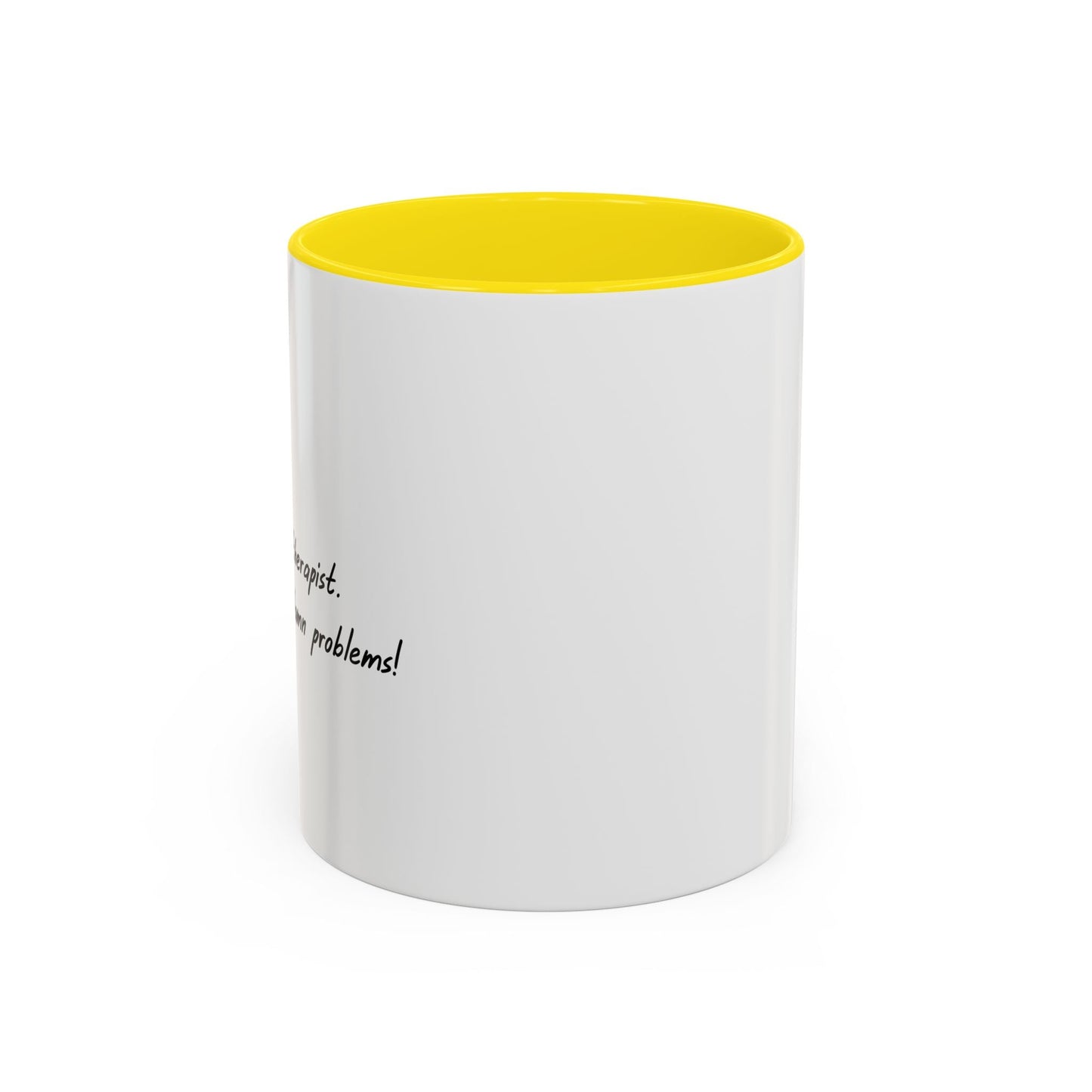 I AM NOT YOUR THERAPIST Accent BiColor Funny Sarcastic Mug