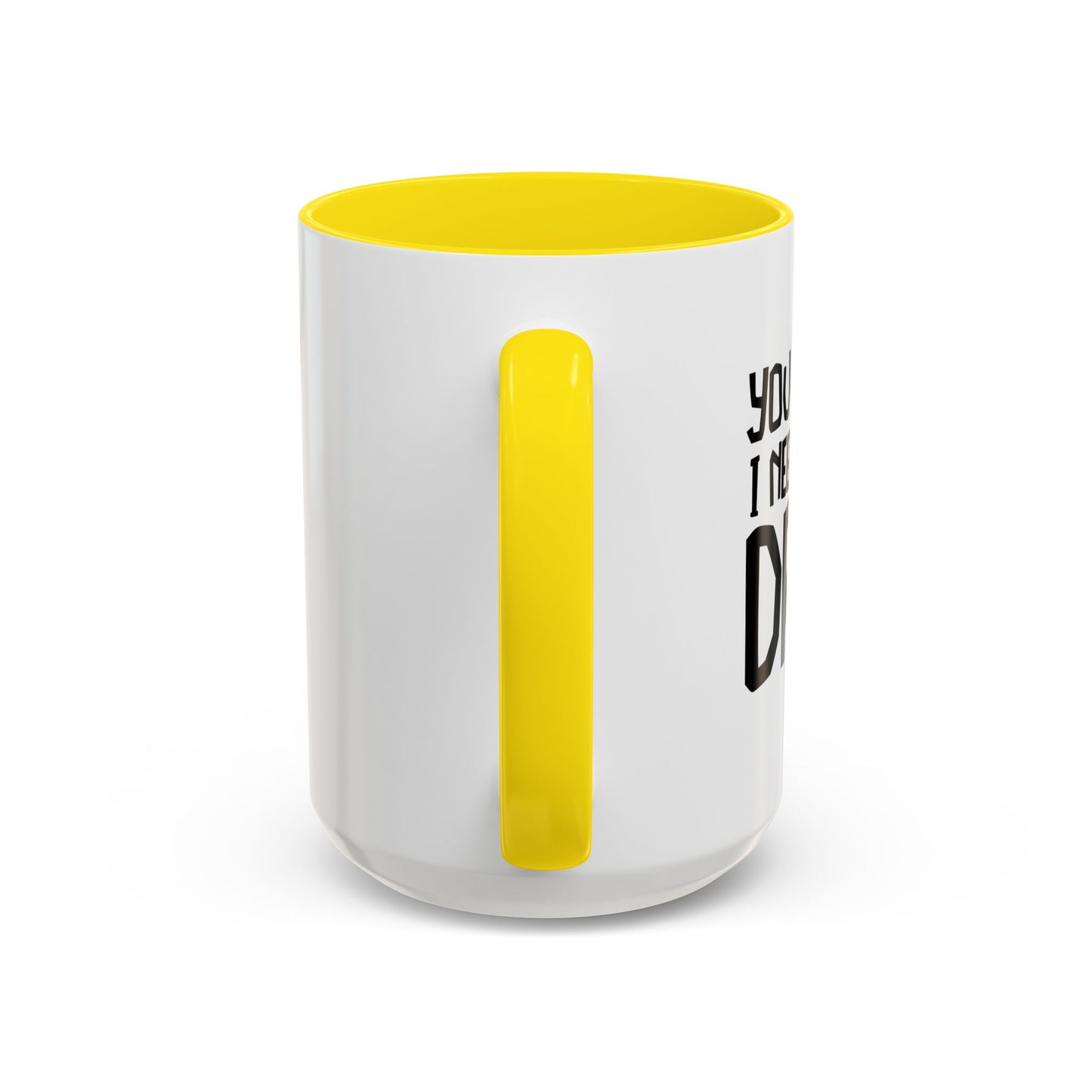 YOU LOOK LIKE I NEED ANOTHER DRINK Accent BiColor Funny Sarcastic Mug