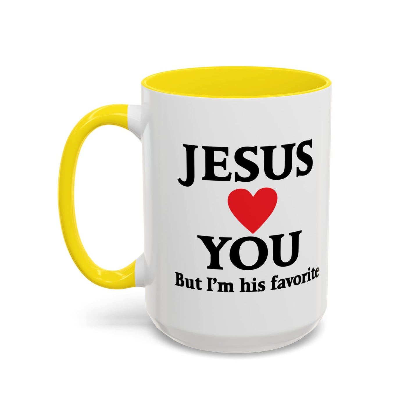 JESUS LOVES YOU. BUT I'M HIS FAVORITE Accent BiColor Funny Sarcastic Mug