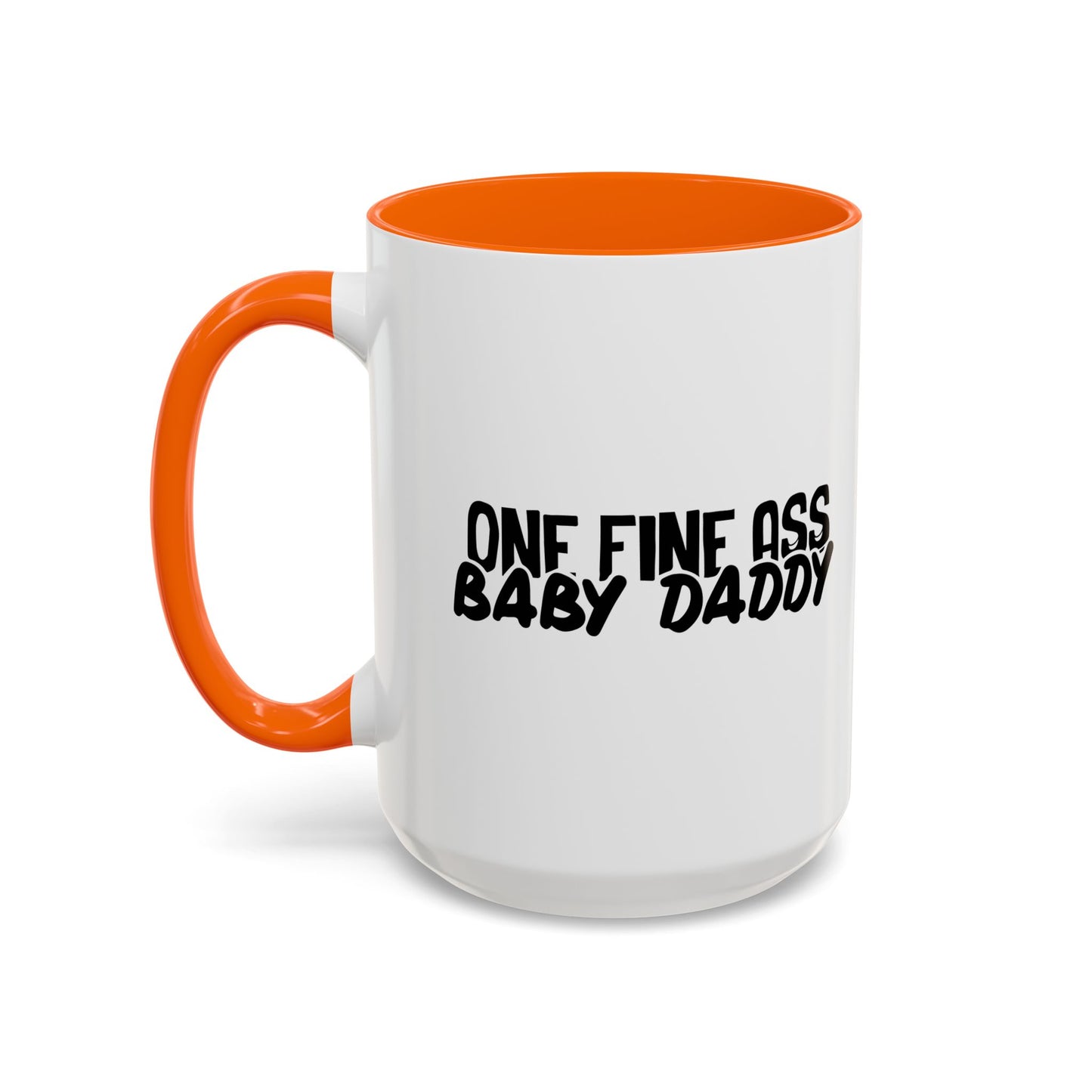 ONE FINE ASS BABY DADDY Accent BiColor Funny Sarcastic Mug