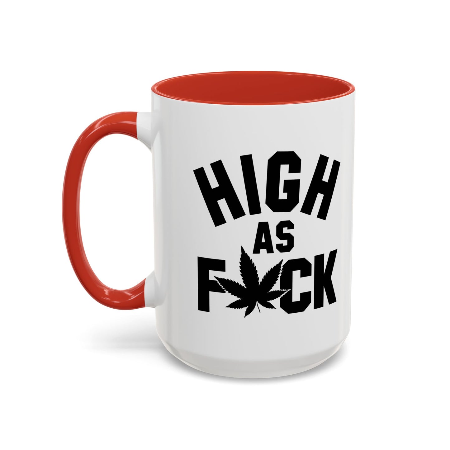 HIGH AS FUCK Accent BiColor Funny Sarcastic Mug