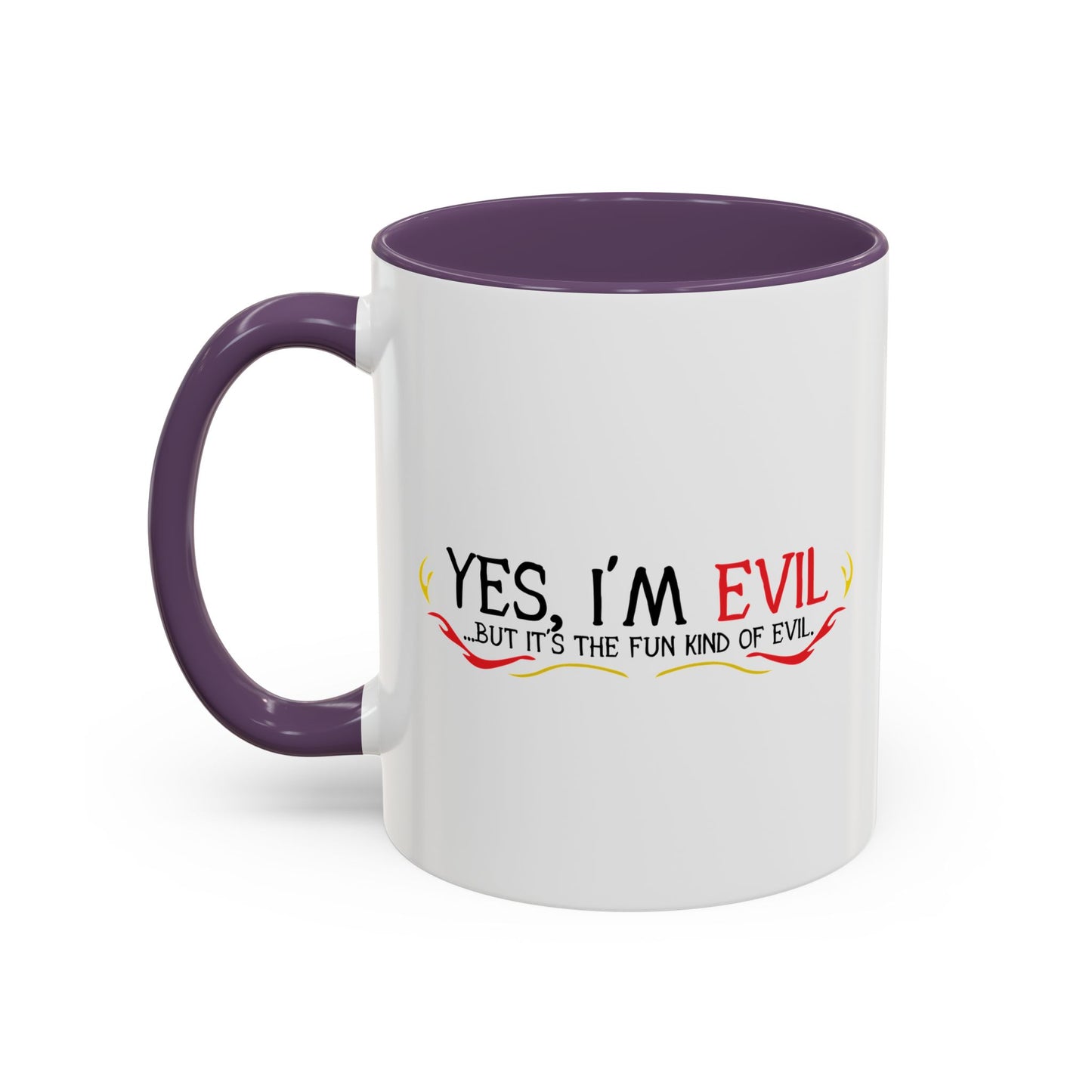 YES, I'M EVIL Accent BiColor Funny Sarcastic Mug