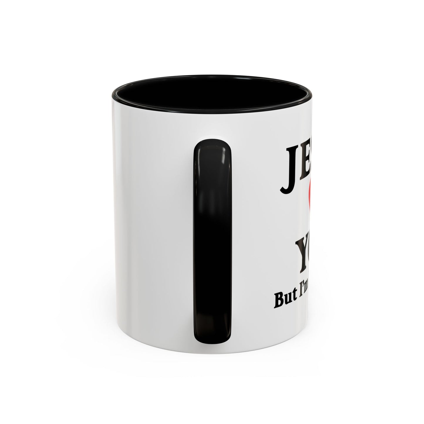 JESUS LOVES YOU. BUT I'M HIS FAVORITE Accent BiColor Funny Sarcastic Mug