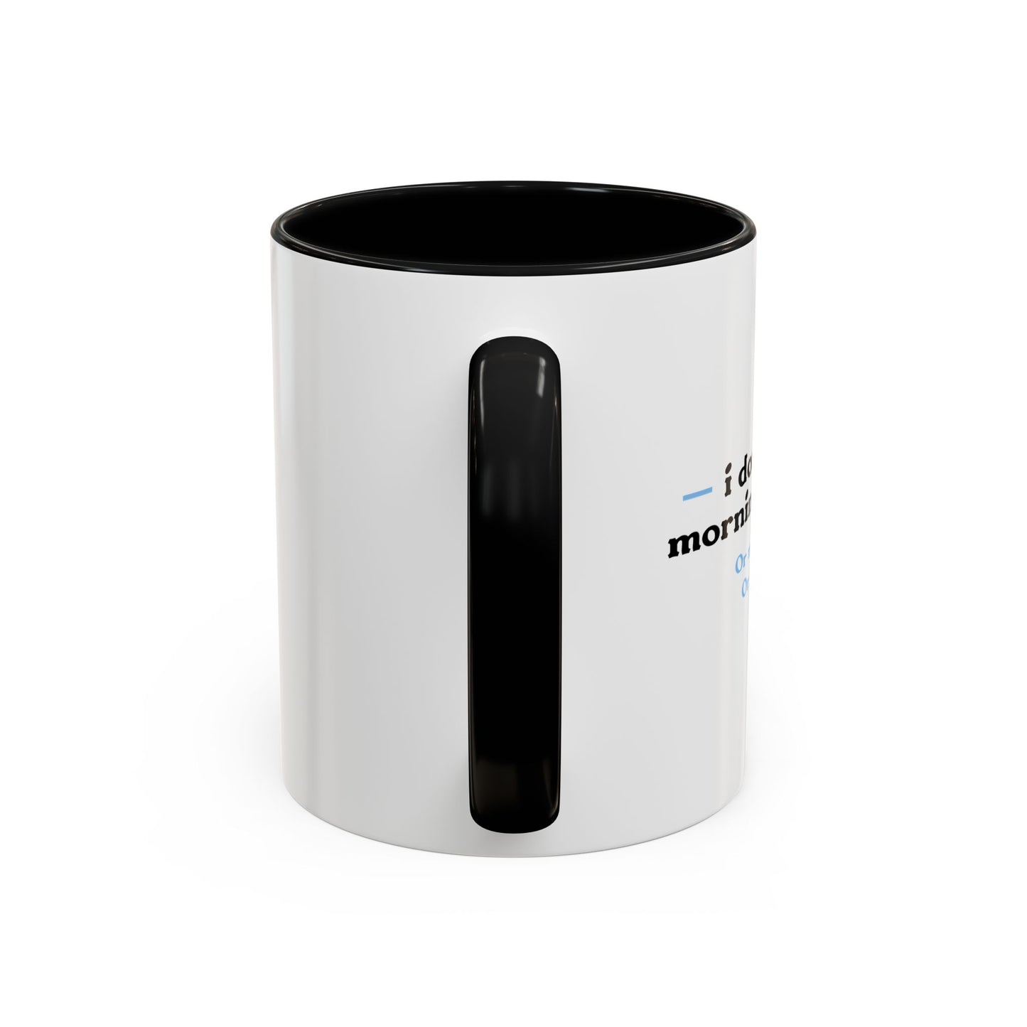 I DON'T LIKE MORNING PEOPLE Accent BiColor Funny Sarcastic Mug