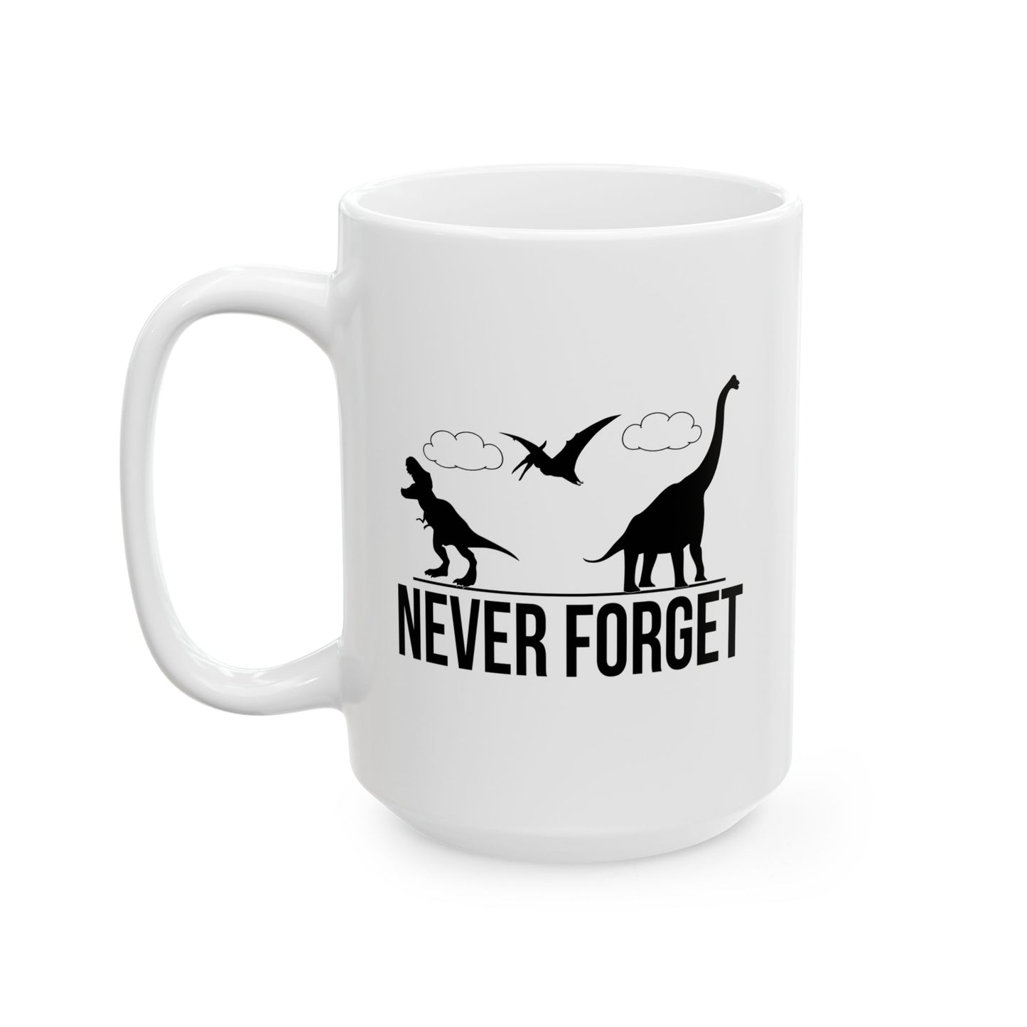 NEVER FORGET FUNNY SARCASTIC MUG