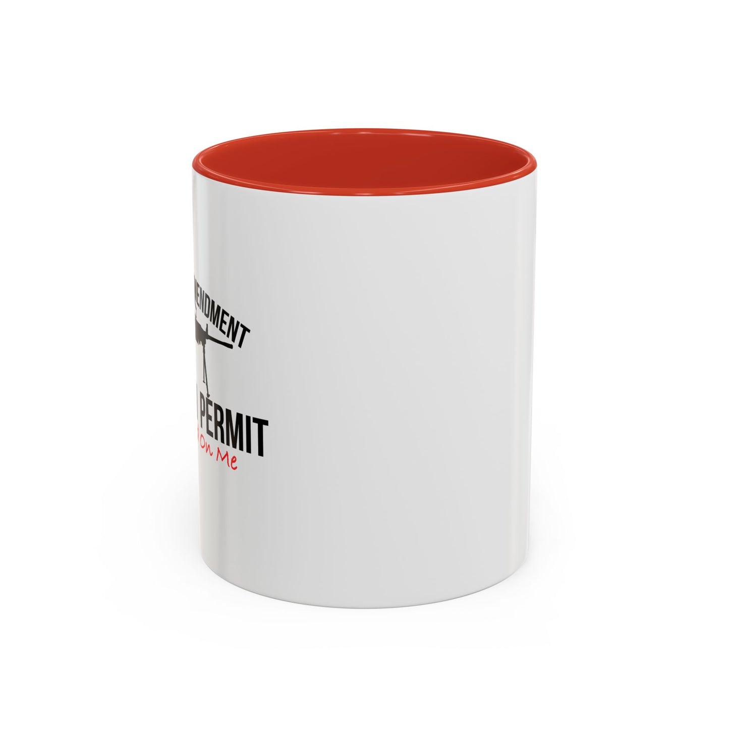 THE SECOND AMENDMENT IS MY GUN PERMIT Accent BiColor Funny Sarcastic Mug