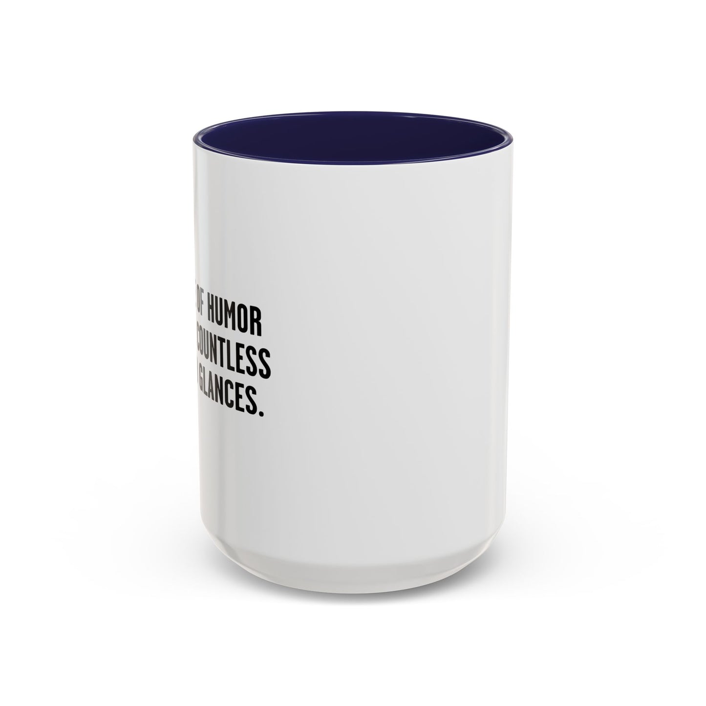 COUNTLESS AWKWARD GLANCES Accent BiColor Funny Sarcastic Mug