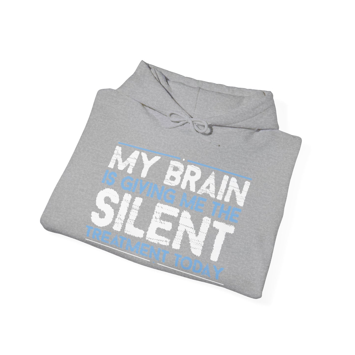 MY BRAIN IS GIVING ME SILENT - Premium Unisex Funny Sarcastic Black Hoodie Sweatshirt