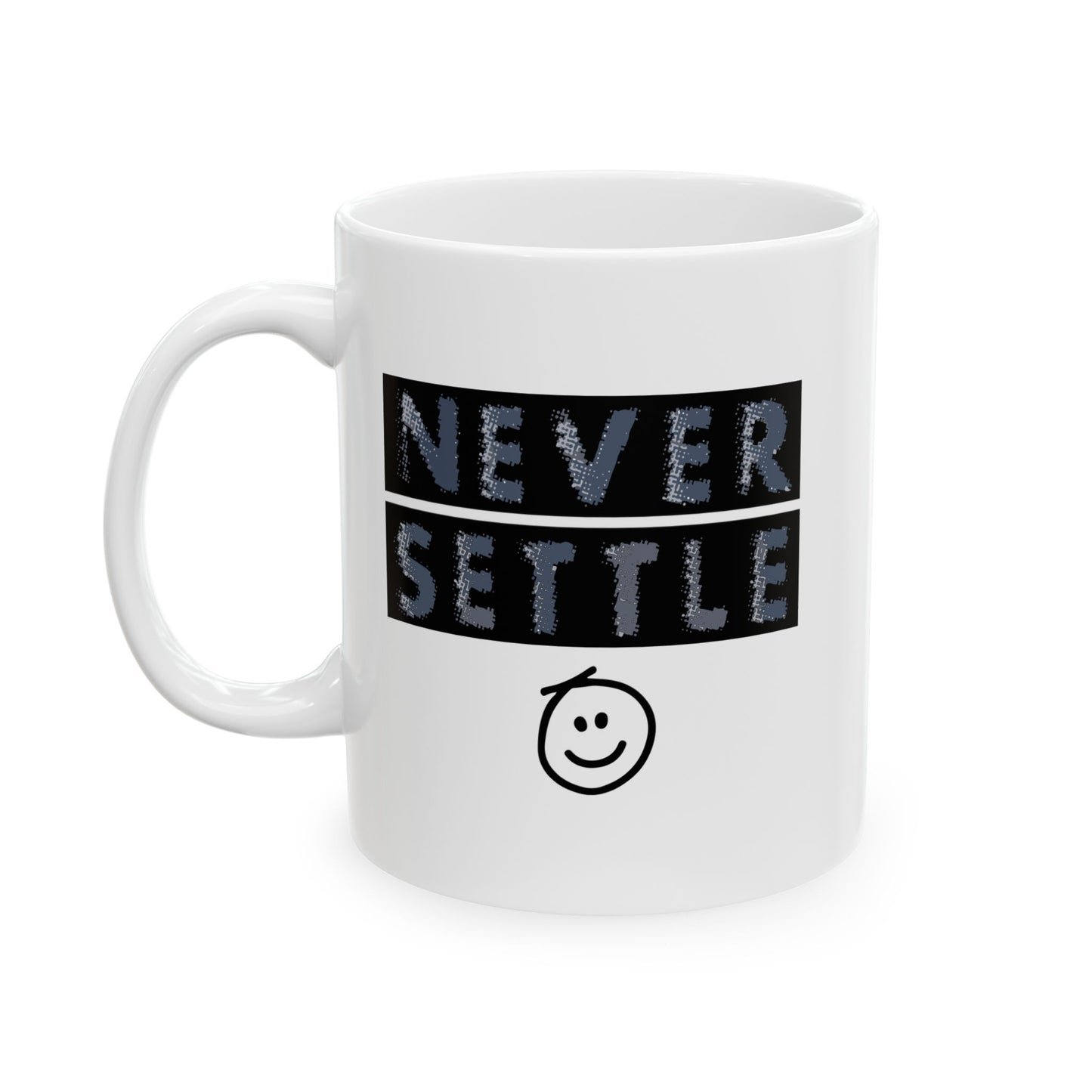 NEVER SETTLE FUNNY SARCASTIC WHITE MUG