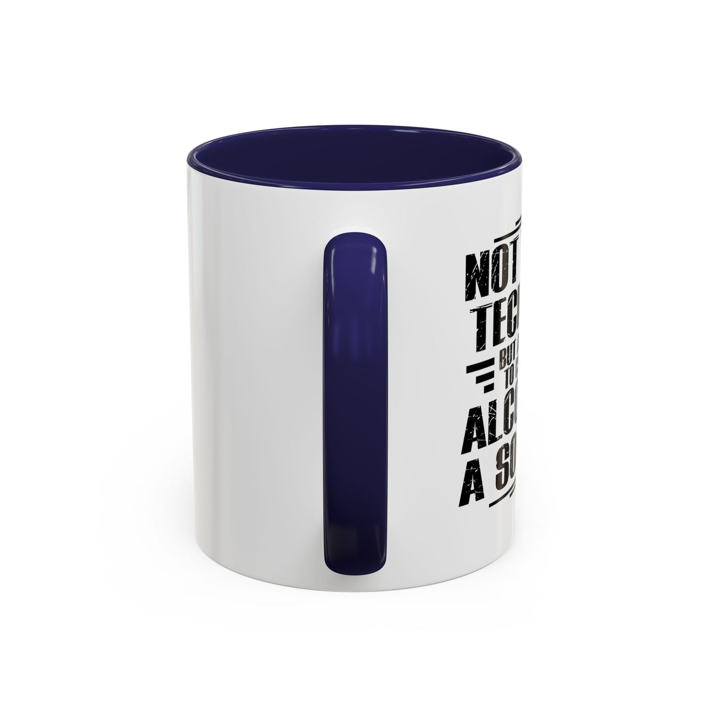 ALCOHOL IS A SOLUTION Accent BiColor Funny Sarcastic Mug