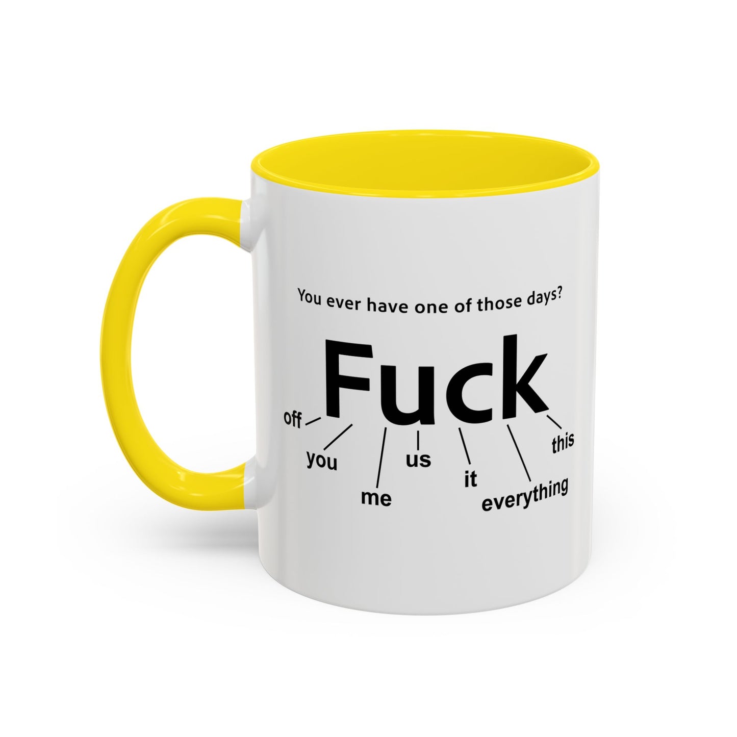 EVER HAVE ONE OF THESE DAYS? Accent BiColor Funny Sarcastic Mug