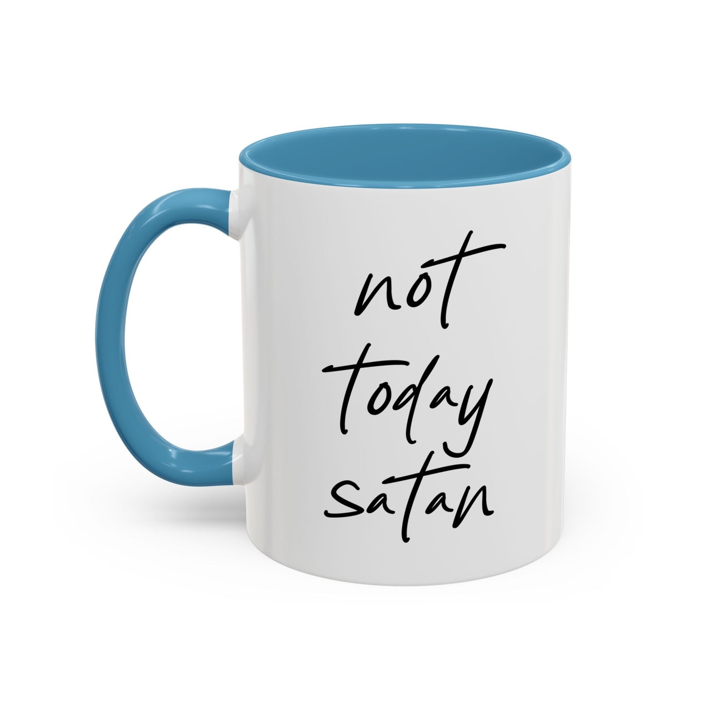 NOT TODAY SATAN Accent BiColor Funny Sarcastic Mug