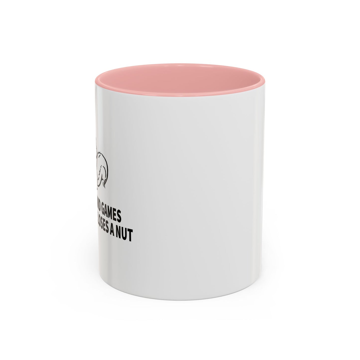 It's All Fun And Games Until Someone Loses A Nut Accent BiColor Funny Sarcastic Mug