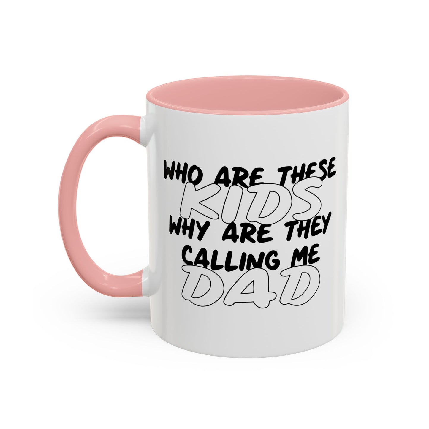 WHO ARE THESE KIDS Accent BiColor Funny Sarcastic Mug