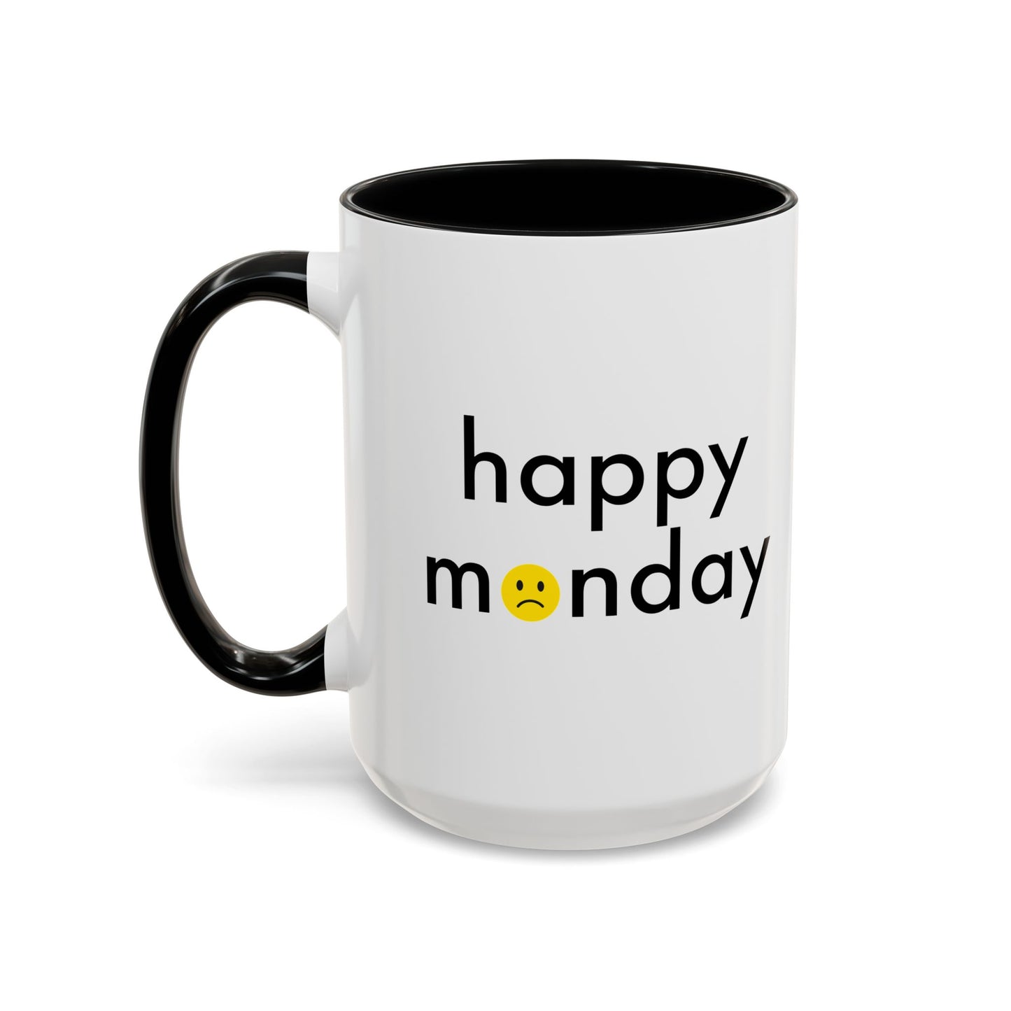 HAPPY MONDAY Accent BiColor Funny Sarcastic Mug