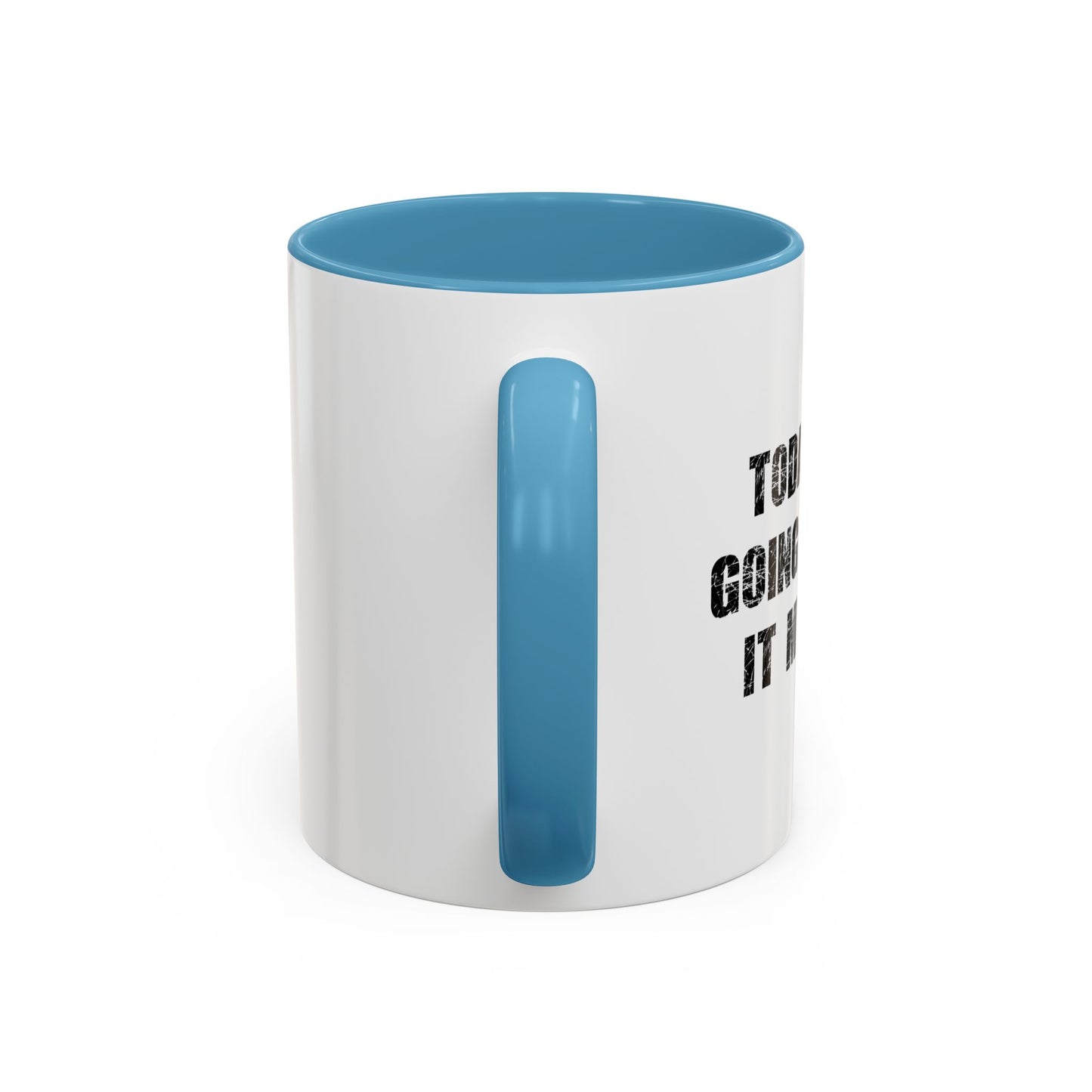 GOING TO GIVE IT MY SOME. Accent BiColor Funny Sarcastic Mug