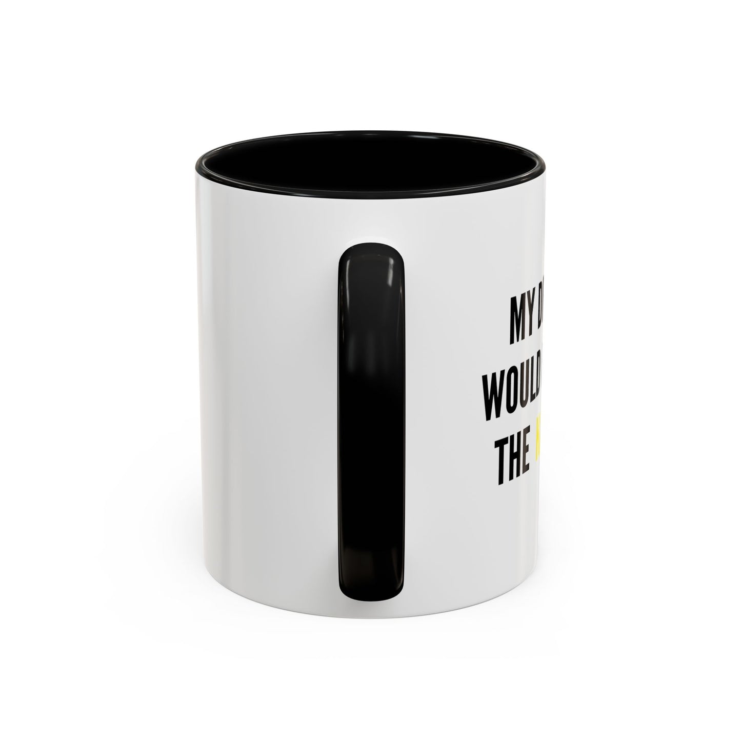 MY DREAM JOB WOULD BE DRIVING THE KARMA BUS Accent BiColor Funny Sarcastic Mug