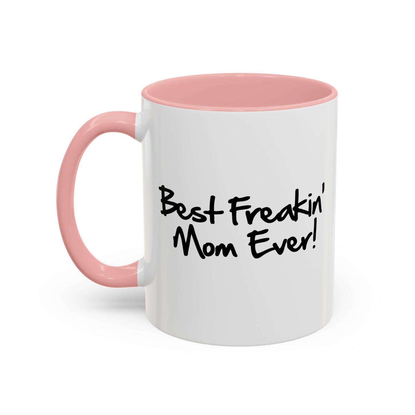 BEST FREAKIN' MOM EVER Accent BiColor Mug