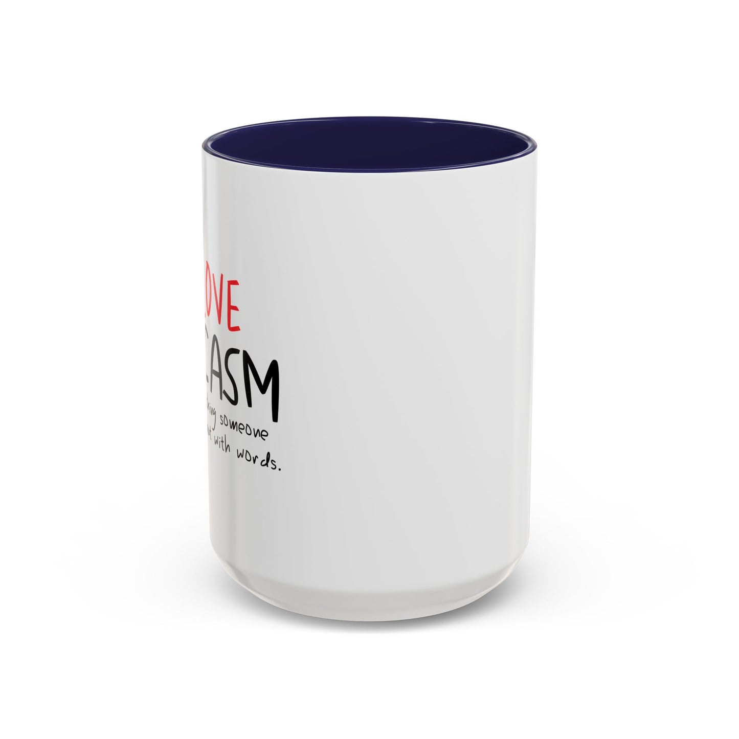 I LOVE SARCASM Accent BiColor Funny Sarcastic Mug