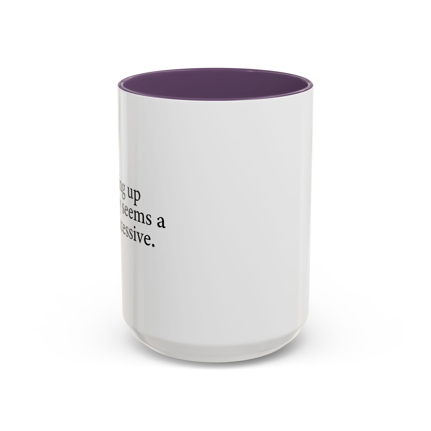 WAKING EVERYDAY Accent BiColor Funny Sarcastic Mug