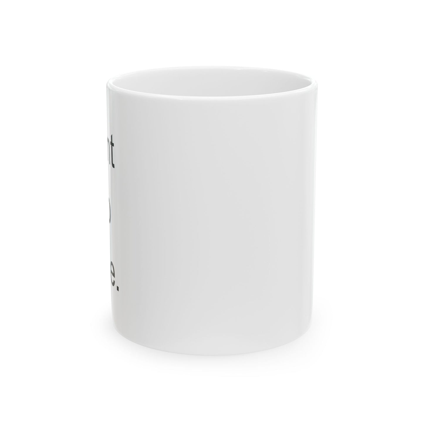 I WANT TO GO HOME FUNNY SARCASTIC WHITE MUG