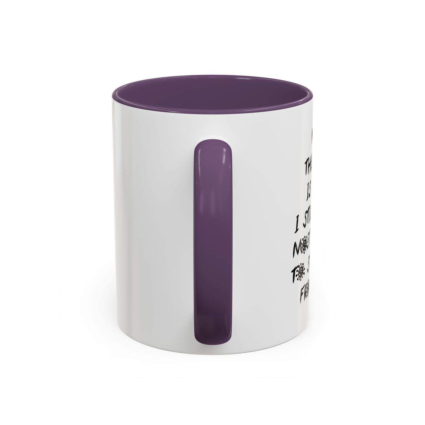 NOW THE VIRUS IS OVER Accent BiColor Funny Sarcastic Mug