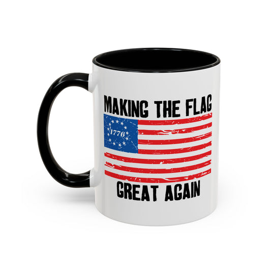 MAKING THE BETSY ROSE FLAG GREAT AGAIN Accent BiColor Funny Sarcastic Mug