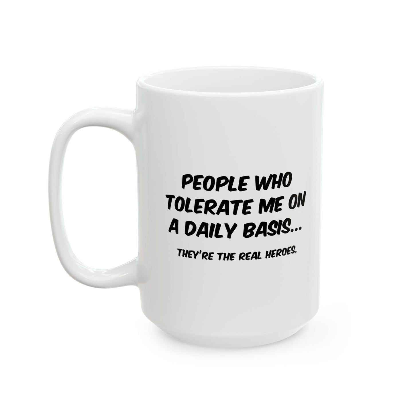 THE REAL HEROES FUNNY SARCASTIC WHITE MUG