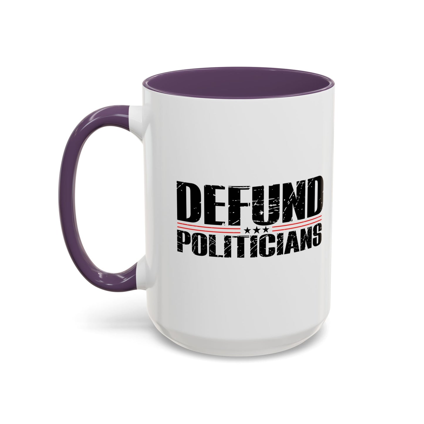 DEFUND POLITICIANS Accent BiColor Funny Sarcastic Mug