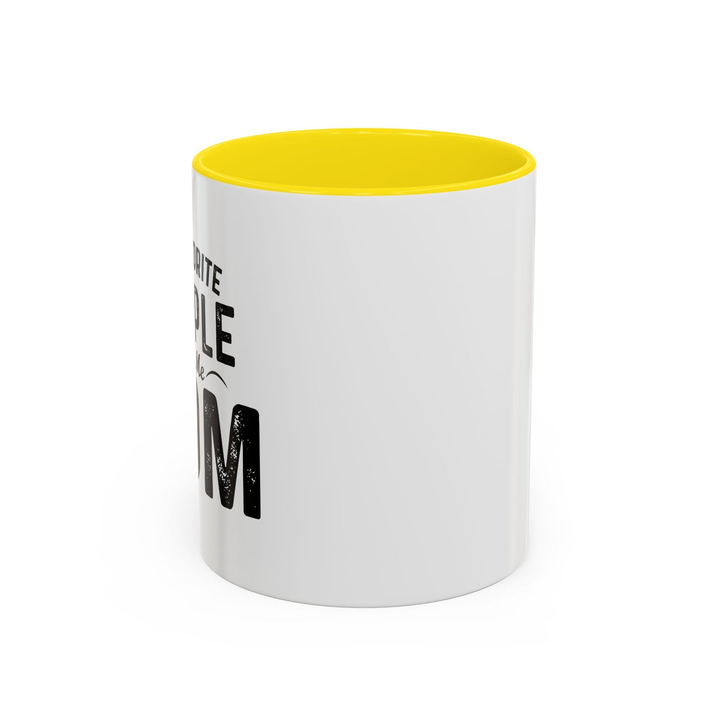 MY FAVORITE PEOPLE CALL ME MOM Accent BiColor Funny Sarcastic Mug