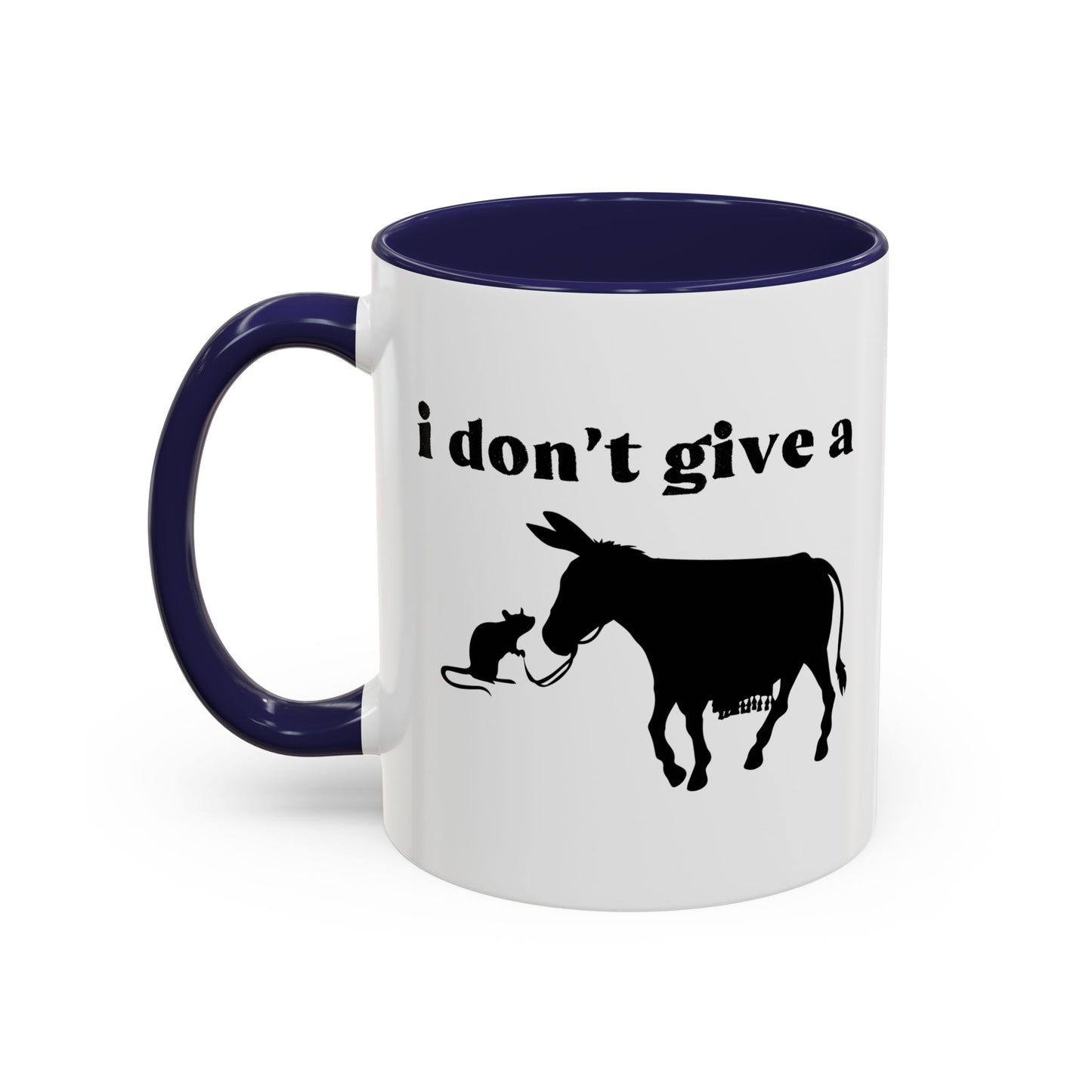 I Don't Give A Rats Ass Accent BiColor Funny Sarcastic Mug