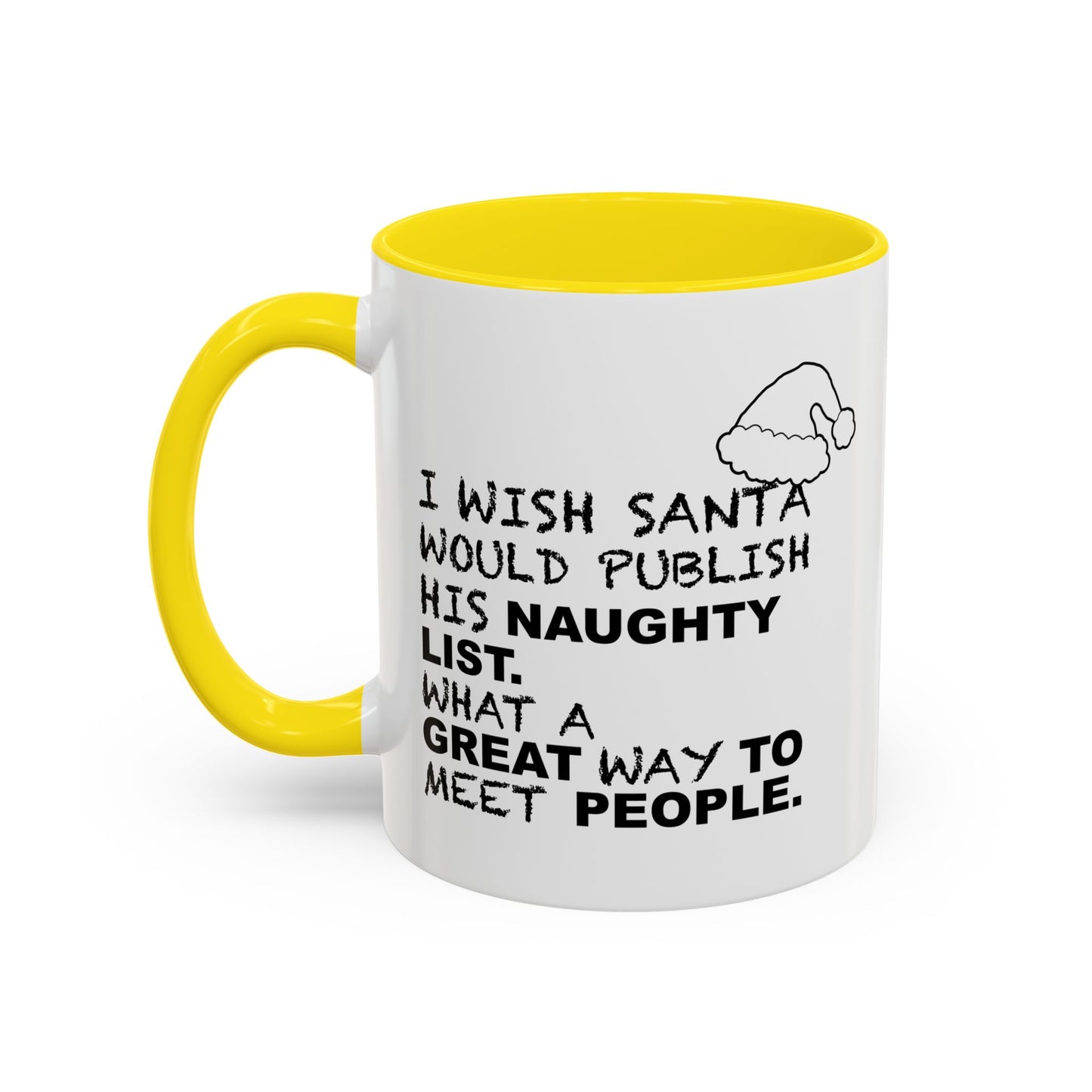 I WISH SANTA WOULD PUBLISH HIS NAUGHTY LIST Accent BiColor Funny Sarcastic Mug