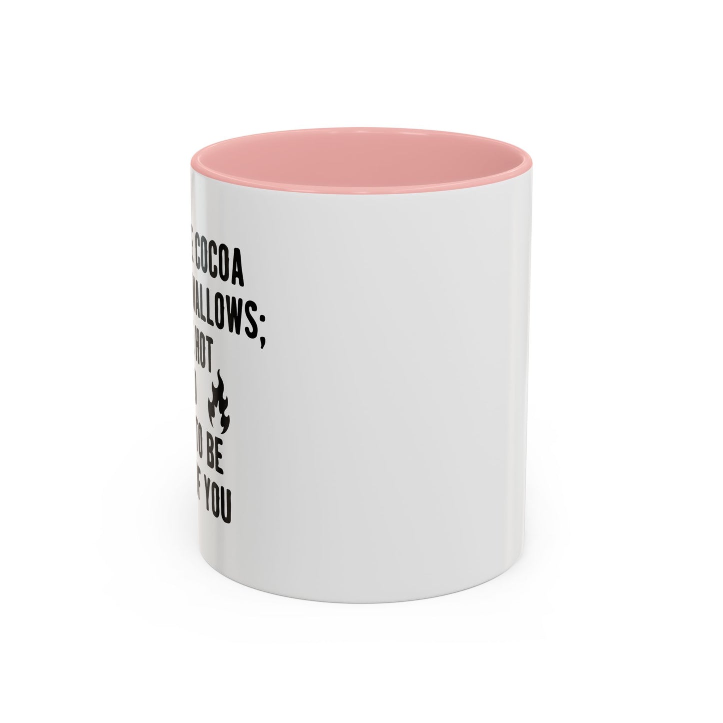 I WANT TO BE ON TOP OF YOU Accent BiColor Funny Sarcastic Mug