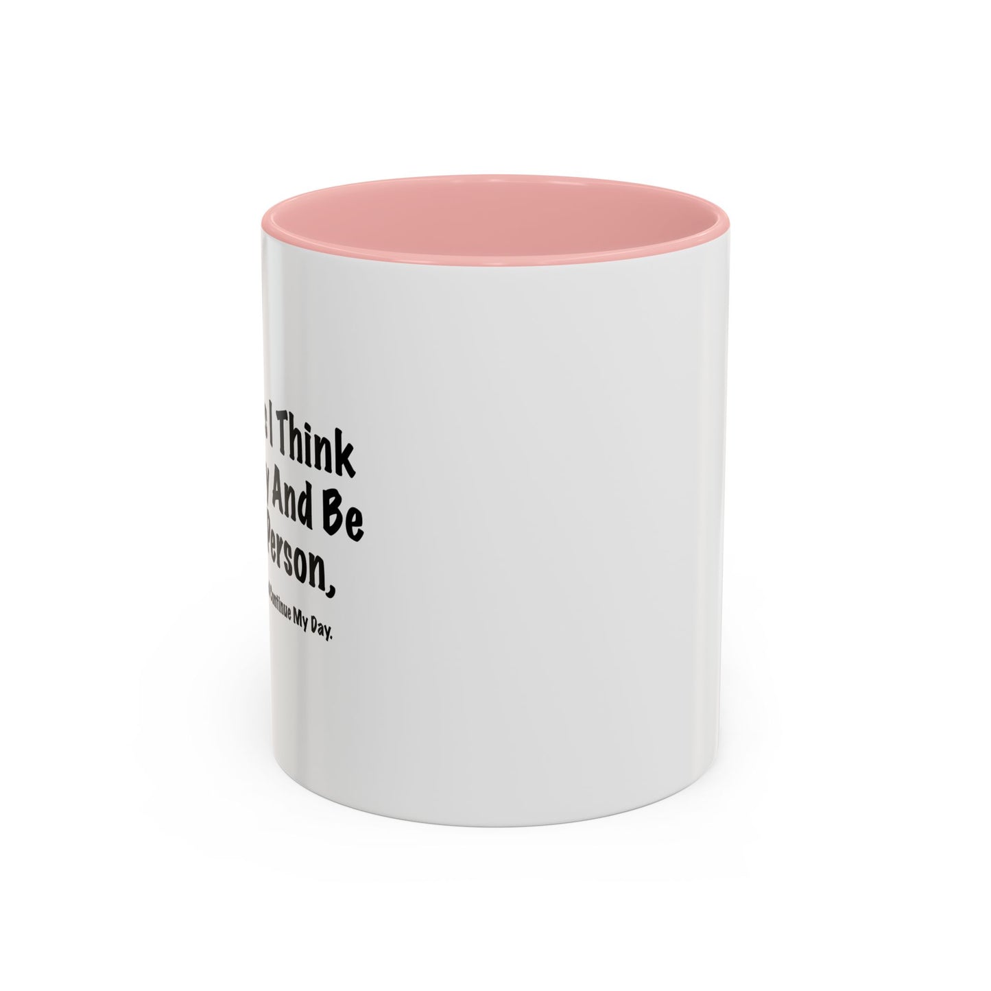 TRY AND BE A BETTER PERSON. Accent BiColor Funny Sarcastic Mug