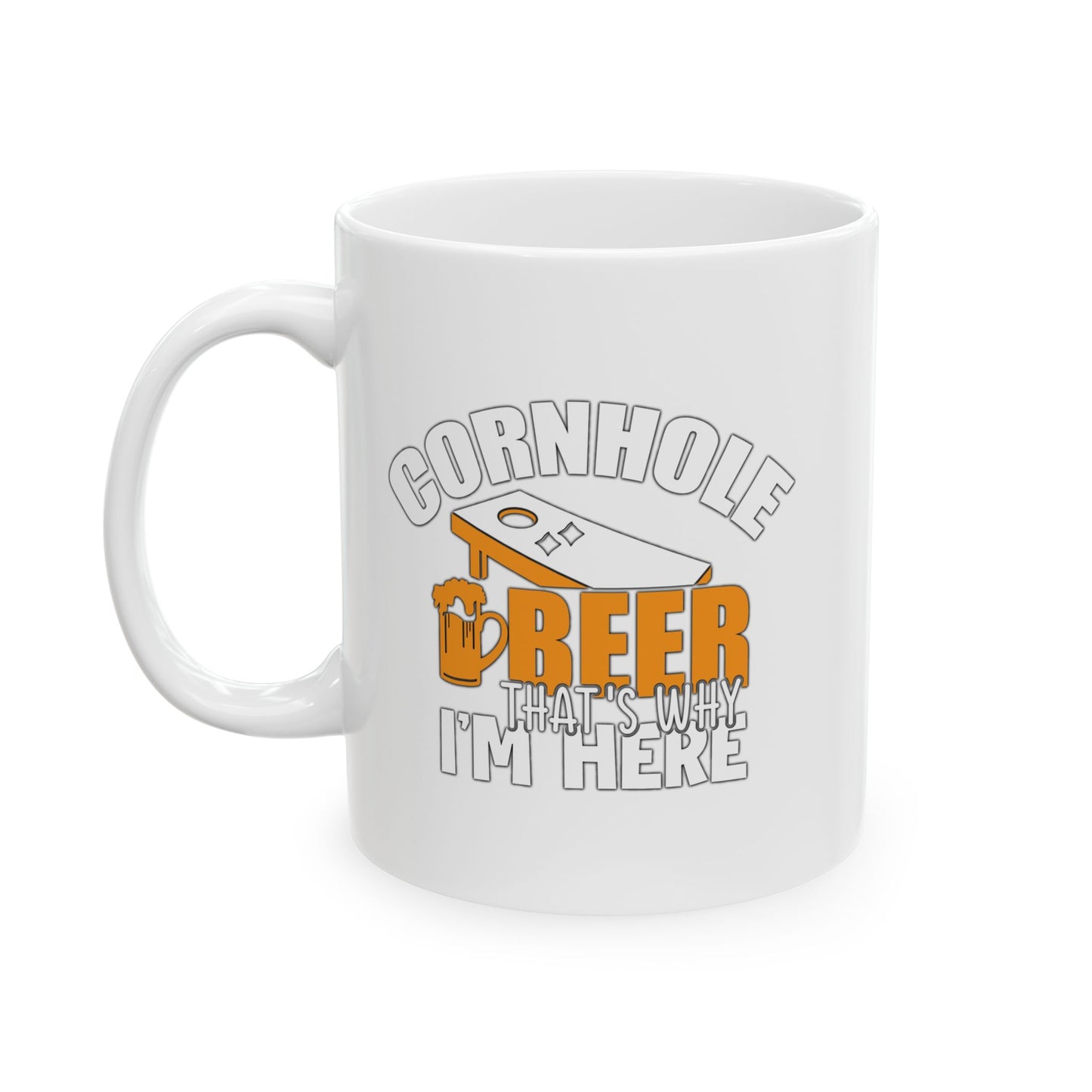 CORNHOLE BEER THAT'S WHY I'M HERE FUNNY SARCASTIC WHITE MUG